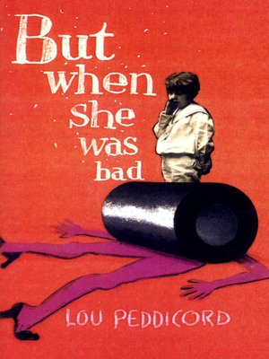 cover image of But When She Was Bad